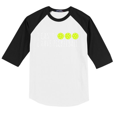 I Can't I Have Pickleball Funny Slogan Pickleball Lover Baseball Sleeve Shirt