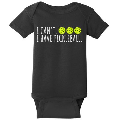 I Can't I Have Pickleball Funny Slogan Pickleball Lover Baby Bodysuit