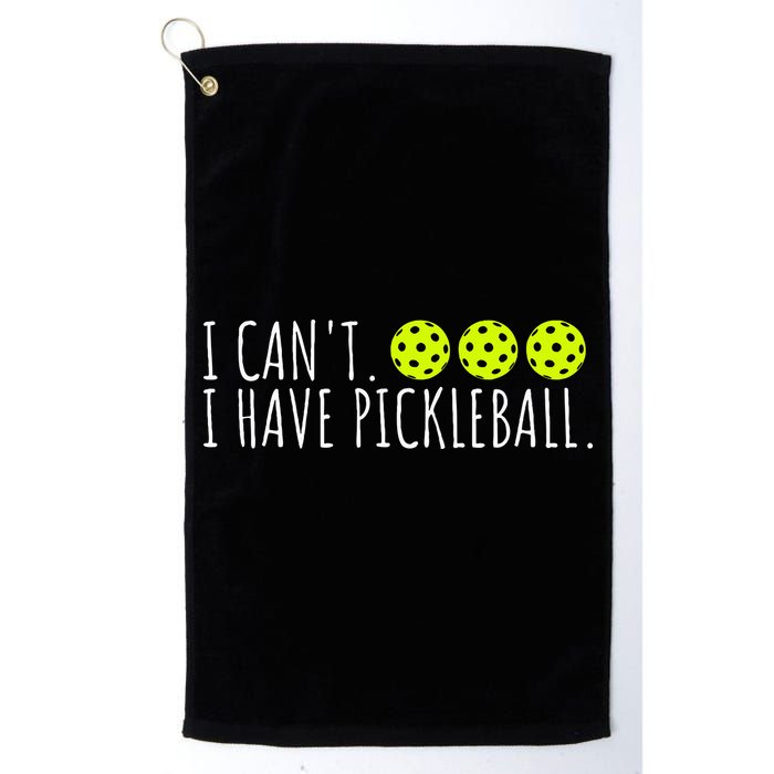 I Can't I Have Pickleball Funny Slogan Pickleball Lover Golf Towel