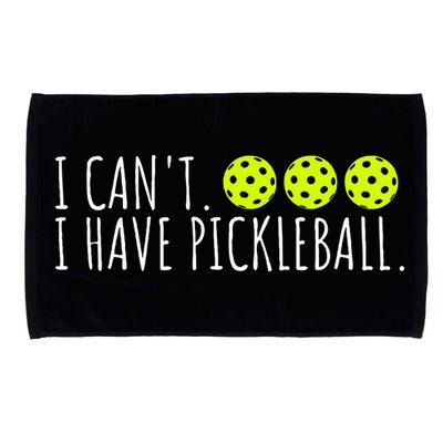 I Can't I Have Pickleball Funny Slogan Pickleball Lover Microfiber Hand Towel