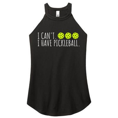 I Can't I Have Pickleball Funny Slogan Pickleball Lover Women's Perfect Tri Rocker Tank