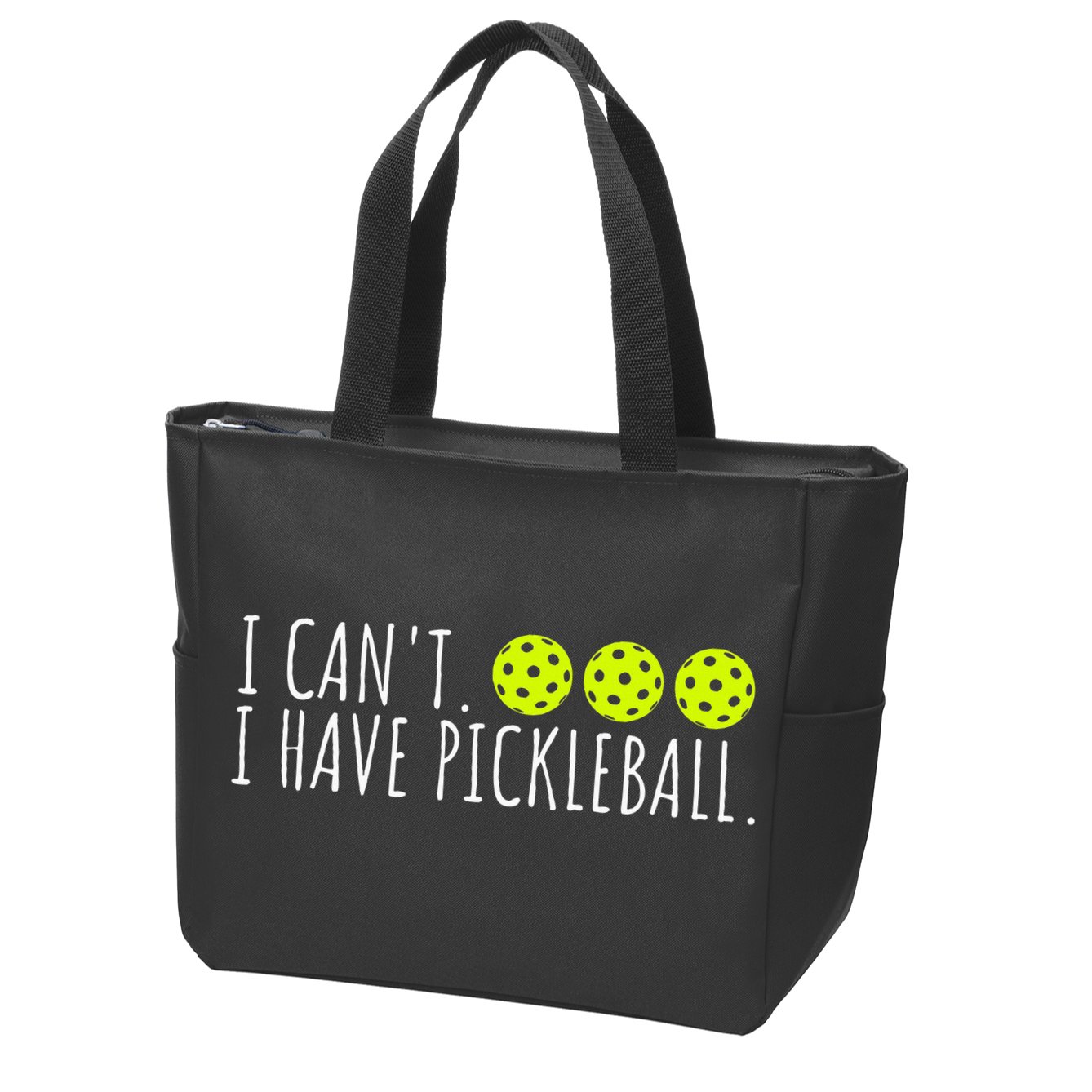 I Can't I Have Pickleball Funny Slogan Pickleball Lover Zip Tote Bag