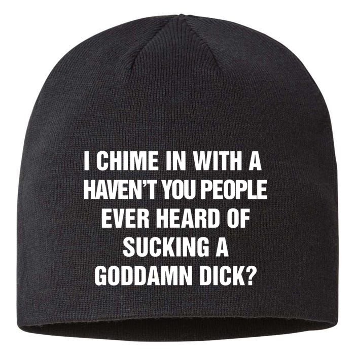 I Chime In With A Haven’T You People Ever Heard Sustainable Beanie