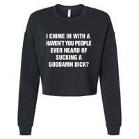 I Chime In With A Haven’T You People Ever Heard Cropped Pullover Crew