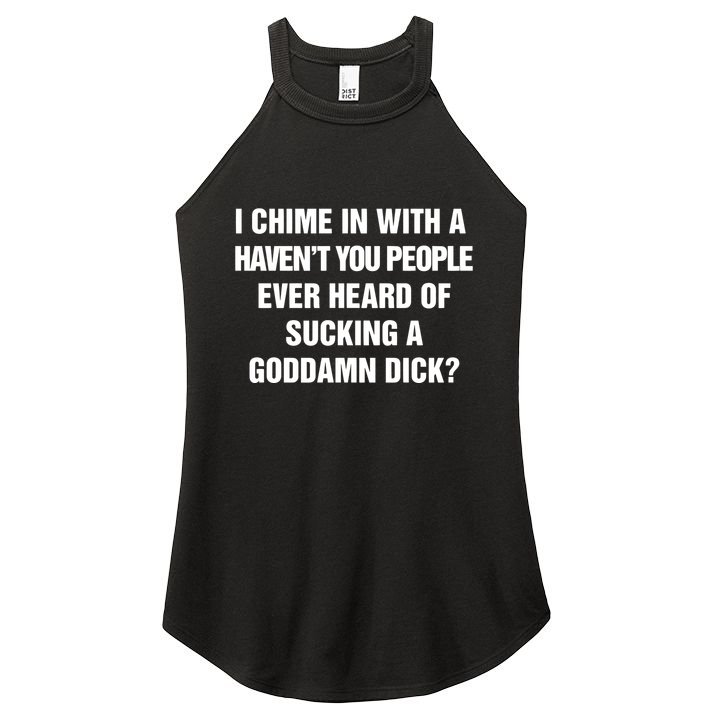 I Chime In With A Haven’T You People Ever Heard Women's Perfect Tri Rocker Tank