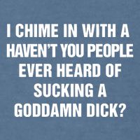 I Chime In With A Haven’T You People Ever Heard Garment-Dyed Sweatshirt
