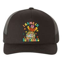 I Came In Like A Butterball Funny Turkey Thanksgiving Autumn Yupoong Adult 5-Panel Trucker Hat