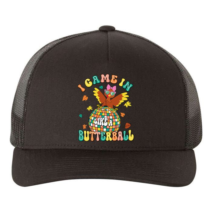 I Came In Like A Butterball Funny Turkey Thanksgiving Autumn Yupoong Adult 5-Panel Trucker Hat