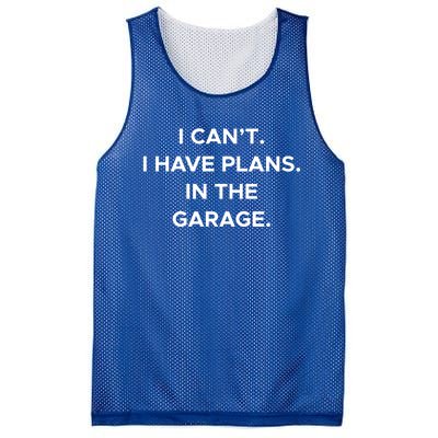 I Cant I Have Plans In The Garage Gift Mesh Reversible Basketball Jersey Tank