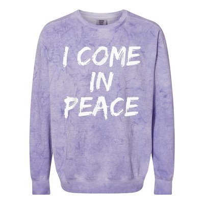 I Come In Peace IM Peace Colorblast Crewneck Sweatshirt