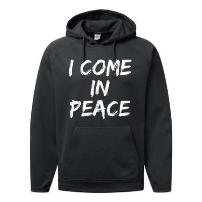 I Come In Peace IM Peace Performance Fleece Hoodie