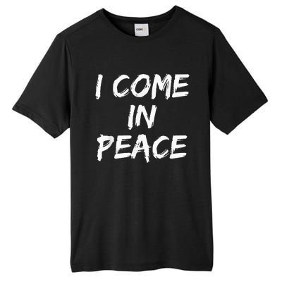 I Come In Peace IM Peace Tall Fusion ChromaSoft Performance T-Shirt