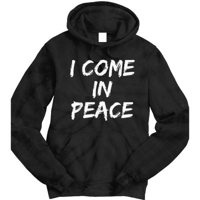 I Come In Peace IM Peace Tie Dye Hoodie