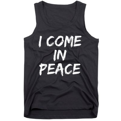 I Come In Peace IM Peace Tank Top