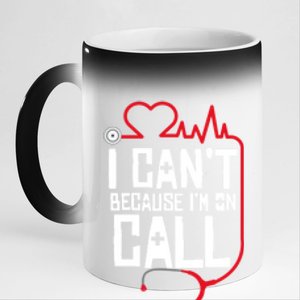 I Cant Im On Call Funny Doctors Nurses Therapist Gift 11oz Black Color Changing Mug