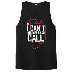 I Cant Im On Call Funny Doctors Nurses Therapist Gift PosiCharge Competitor Tank