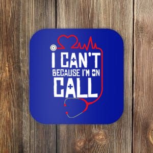 I Cant Im On Call Funny Doctors Nurses Therapist Gift Coaster