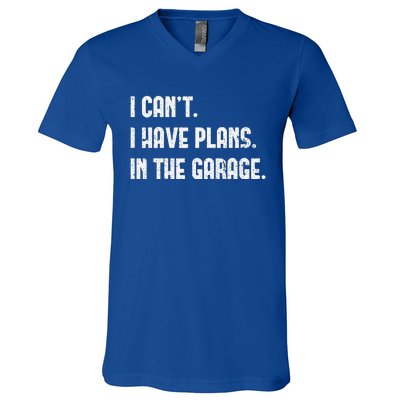 I Cant I Have Plans In The Garage Vintage Fathers Day V-Neck T-Shirt