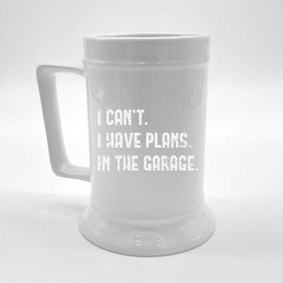 I Cant I Have Plans In The Garage Vintage Fathers Day Beer Stein