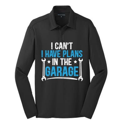 I Cant I Have Plans In The Garage For A Mechanic Dad Gift Silk Touch Performance Long Sleeve Polo