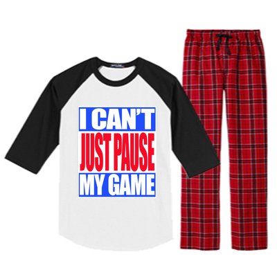 I Cant Just Pause My Game Funny Gaming Gift Raglan Sleeve Pajama Set