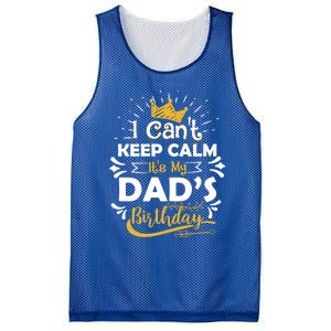 I Cant Keep Calm Its My Dads Birthday Funny Family Party Gift Mesh Reversible Basketball Jersey Tank