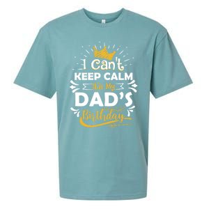 I Cant Keep Calm Its My Dads Birthday Funny Family Party Gift Sueded Cloud Jersey T-Shirt