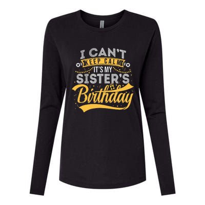 I Can't Keep Calm It's My Sister's Birthday Happy Womens Cotton Relaxed Long Sleeve T-Shirt