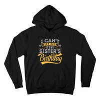 I Can't Keep Calm It's My Sister's Birthday Happy Hoodie