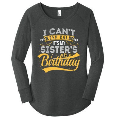 I Can't Keep Calm It's My Sister's Birthday Happy Women's Perfect Tri Tunic Long Sleeve Shirt