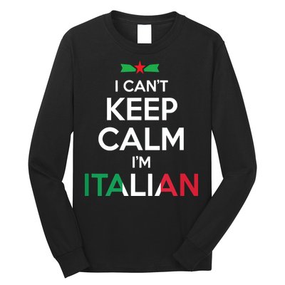 I Cant Keep Calm Im Italian Unisex Long Sleeve Shirt