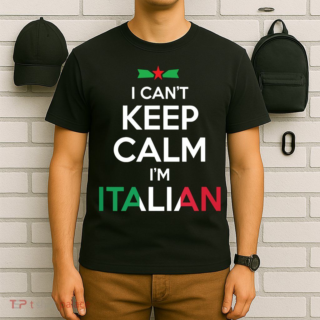 I Cant Keep Calm Im Italian Unisex T-Shirt