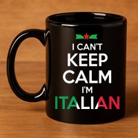 I Cant Keep Calm Im Italian Unisex 11oz C Handle Ceramic Mug