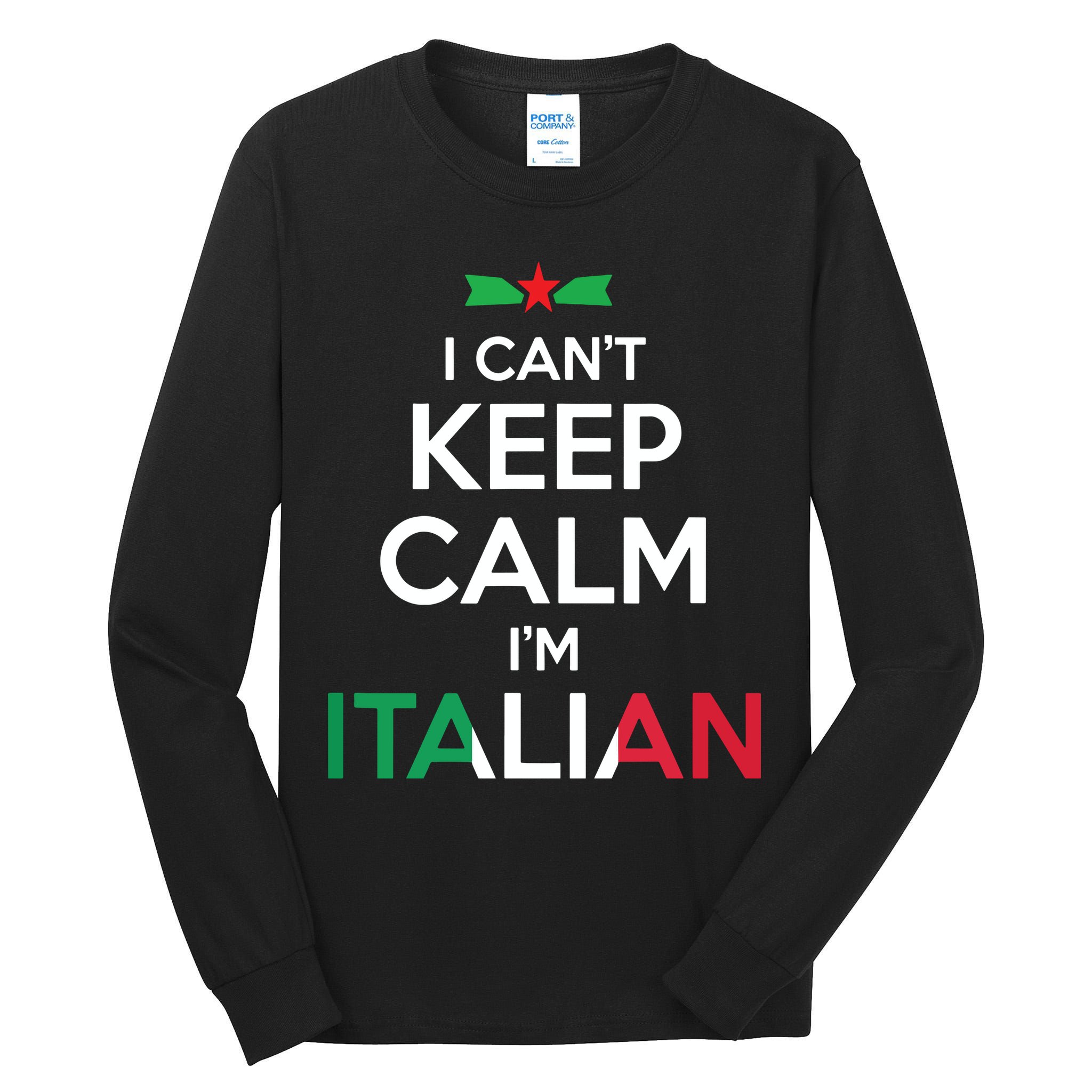 I Cant Keep Calm Im Italian Unisex Tall Long Sleeve T-Shirt