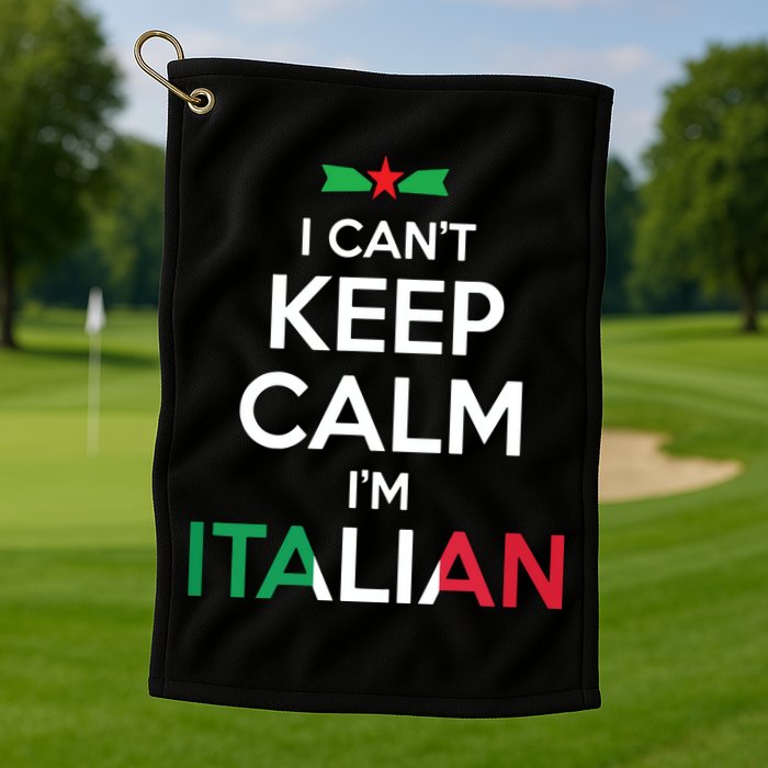 I Cant Keep Calm Im Italian Unisex Golf Towel