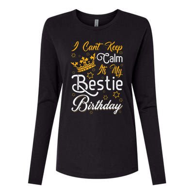 I Cant Keep Calm Its My Bestie Birthday Funny BFF Bday Party Womens Cotton Relaxed Long Sleeve T-Shirt