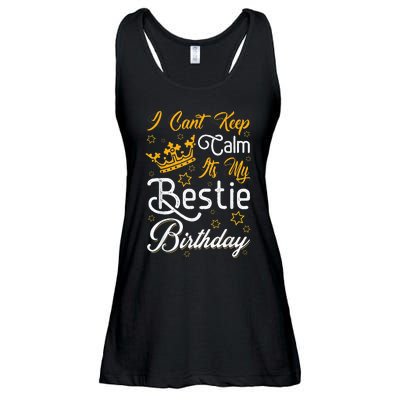 I Cant Keep Calm Its My Bestie Birthday Funny BFF Bday Party Ladies Essential Flowy Tank