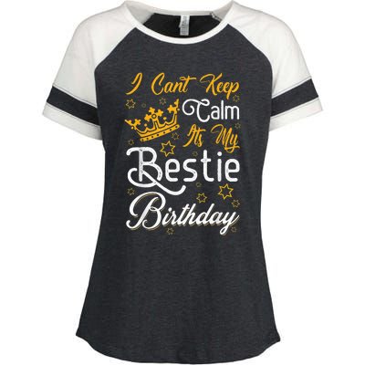 I Cant Keep Calm Its My Bestie Birthday Funny BFF Bday Party Enza Ladies Jersey Colorblock Tee