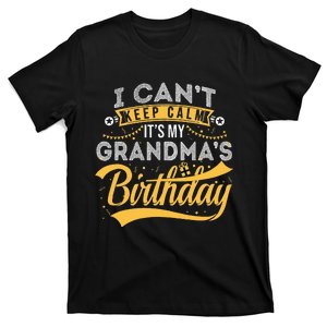 I Can't Keep Calm It's My Grandma's Birthday Happy T-Shirt