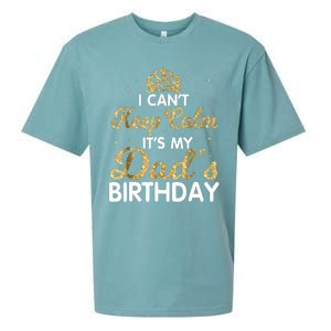 I Cant Keep Calm Its My Dad Birthday Happy Father Sueded Cloud Jersey T-Shirt