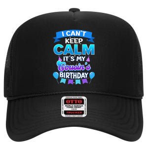 I Cant Keep Calm Its My Cousin Birthday Bday High Crown Mesh Back Trucker Hat