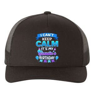 I Cant Keep Calm Its My Cousin Birthday Bday Yupoong Adult 5-Panel Trucker Hat