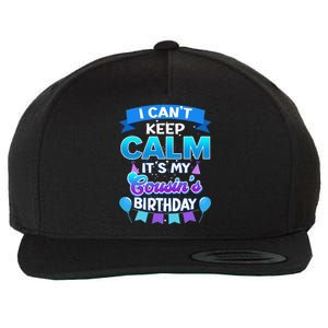 I Cant Keep Calm Its My Cousin Birthday Bday Wool Snapback Cap