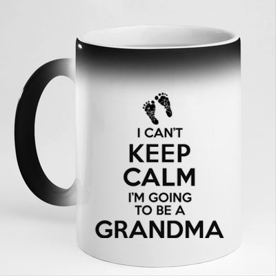 I Can't Keep Calm I'm Going To Be A Grandma Funny Gift 11oz Black Color Changing Mug