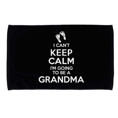 I Can't Keep Calm I'm Going To Be A Grandma Funny Gift Microfiber Hand Towel