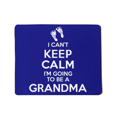 I Can't Keep Calm I'm Going To Be A Grandma Funny Gift Mousepad