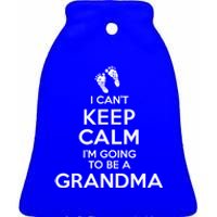 I Can't Keep Calm I'm Going To Be A Grandma Funny Gift Ceramic Bell Ornament