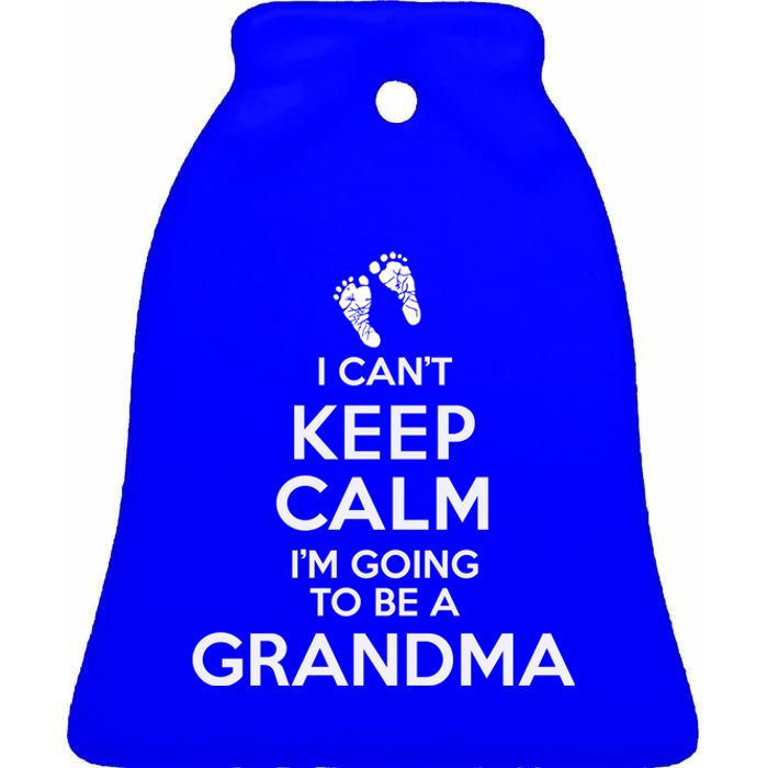 I Can't Keep Calm I'm Going To Be A Grandma Funny Gift Ceramic Bell Ornament