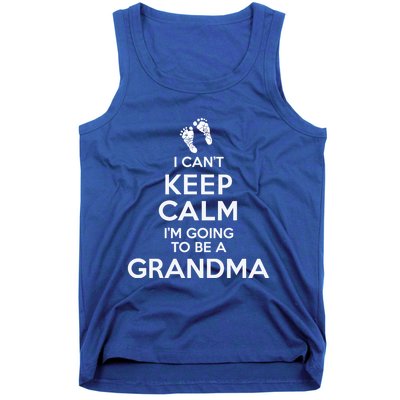 I Can't Keep Calm I'm Going To Be A Grandma Funny Gift Tank Top