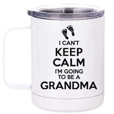 I Can't Keep Calm I'm Going To Be A Grandma Funny Gift 12 oz Stainless Steel Tumbler Cup